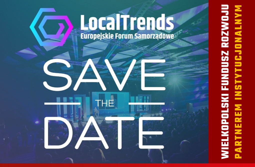 Trwają zgłoszenia na Local Trends – Europejskie Forum Samorządowe 2024